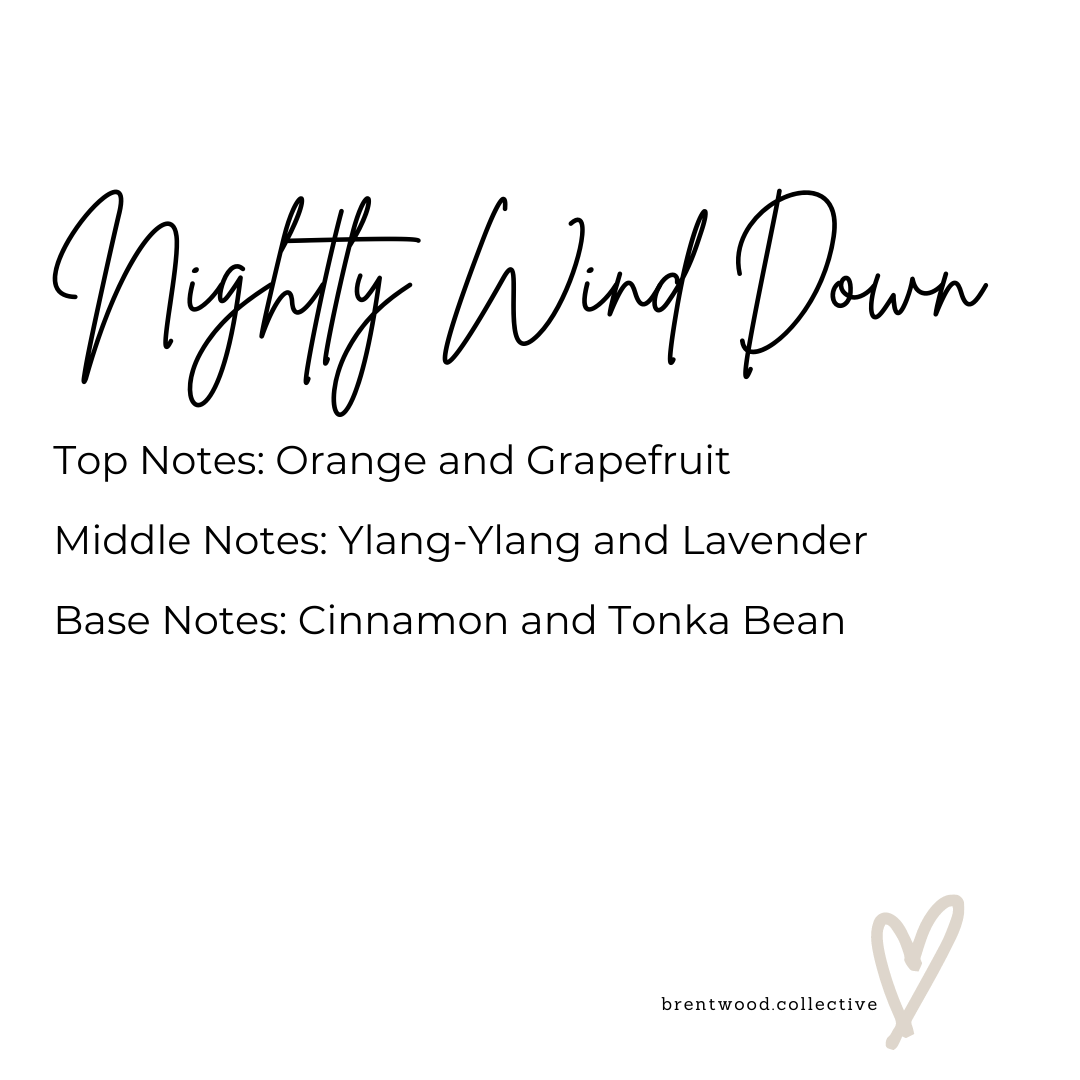 Nightly Wind Down Scented Candle Fragrance Notes. Text reads "Top Notes: Orange and Grapefruit Middle Notes: Ylang-Ylang and Lavender Base Notes: Cinnamon and Tonka Bean" Brentwood Collective Logo in bottom corner with brand love heart